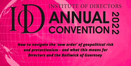  IoD Guernsey Convention to navigate ‘new order’ of geopolitical risk