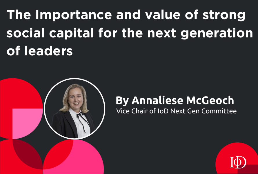 The Importance and value of strong social capital for the next generation of leaders 